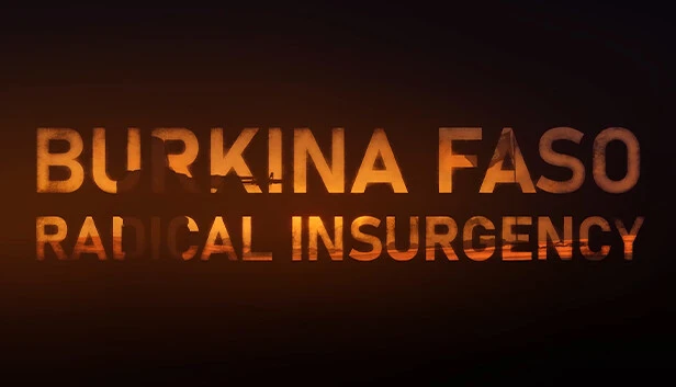 Burkina Faso: Radical Insurgency Torrent Download