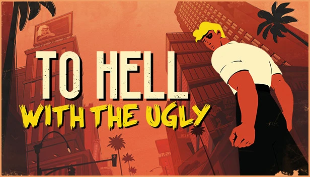 To Hell With the Ugly Torrent Download