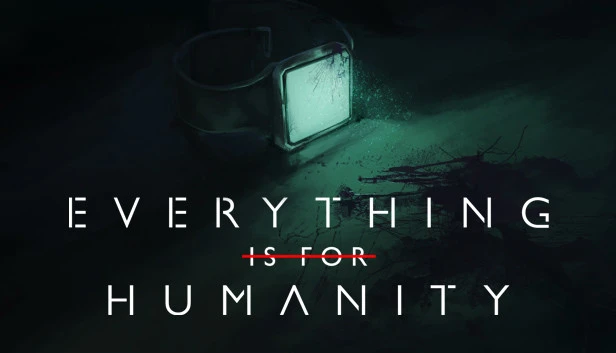 Everything Is For Humanity Torrent Download